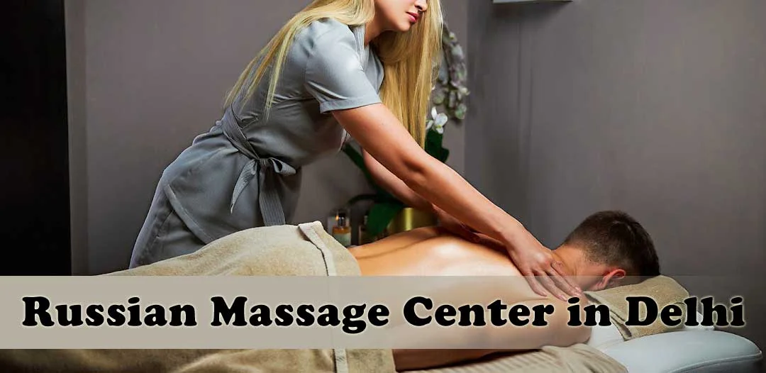 russian massage in delhi